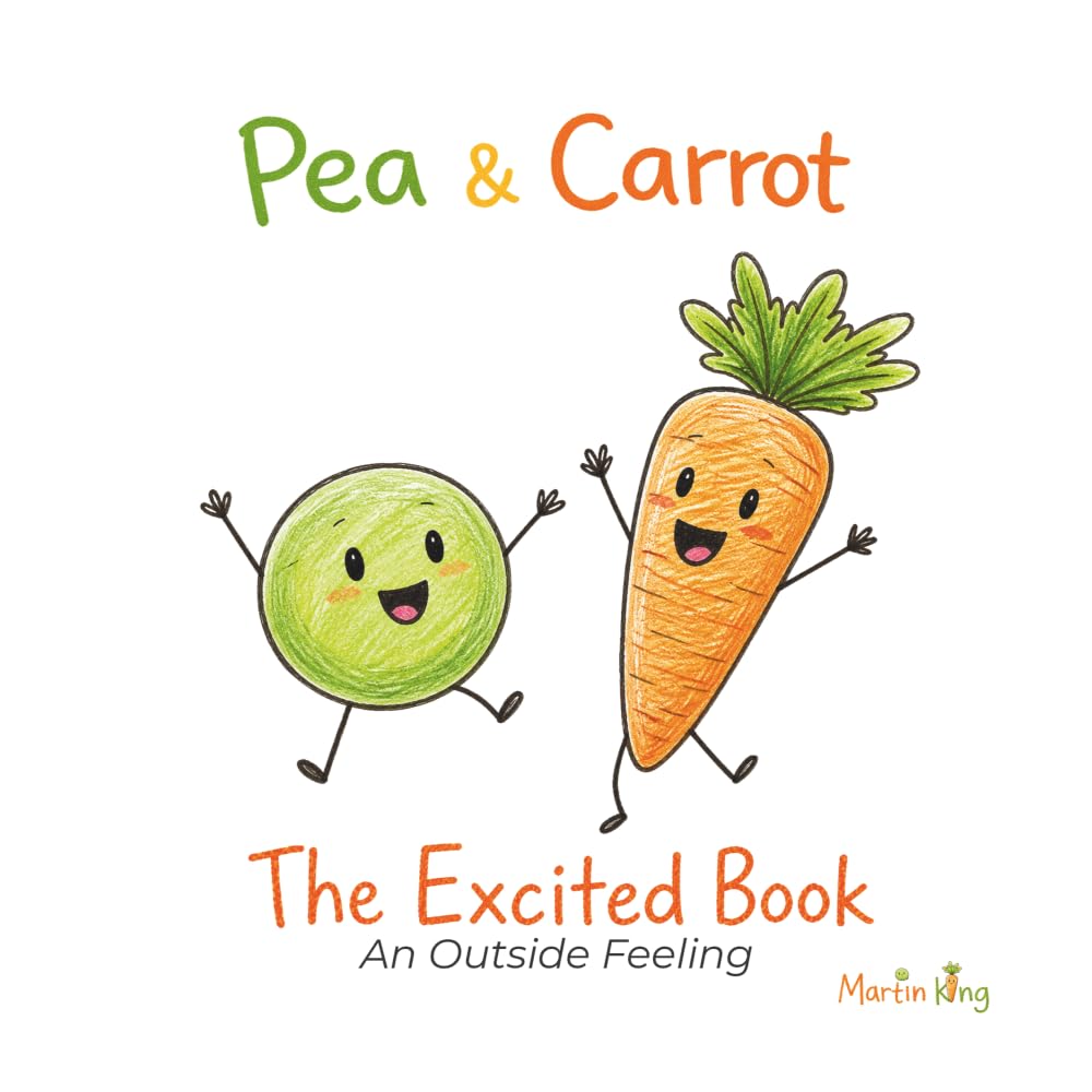 Pea & Carrot: The Excited Book: An Outside Feeling: 8 (Pea & Carrot: A Feelings Series for Toddlers)
