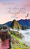 ... und über uns der Himmel von Peru ... und über uns der Himmel von Peru