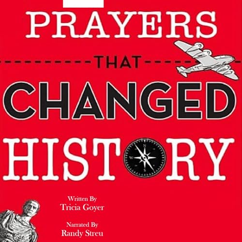 Prayers That Changed History by Tricia Goyer episode artwork