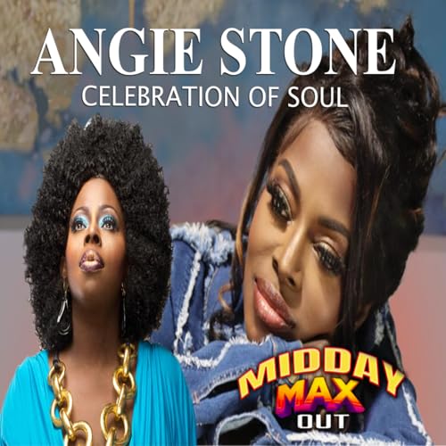 Midday Max Out 3 - ANGIE STONE Celebration Of Soul