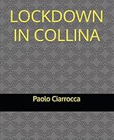 LOCKDOWN IN COLLINA (Italian Edition) B0F5LJTR3K Book Cover