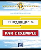  PhotoShop 5 sur Macintosh par l\'exemple