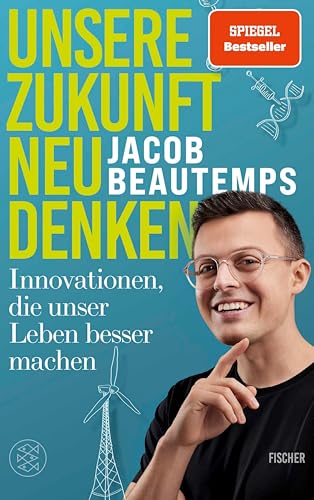 Unsere Zukunft neu denken: Innovationen, die unser Leben besser machen | Träger der Medaille für naturwissenschaftliche Publizistik der Deutschen Physikalischen Gesellschaft 2024 (German Edition)