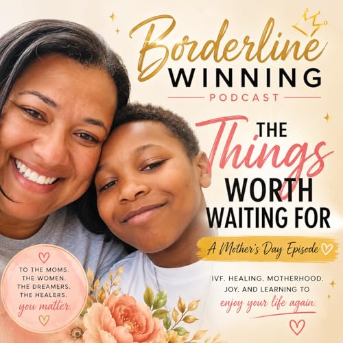 The Things Worth Waiting For: Motherhood, healing, timelines, and learning to enjoy your life again.