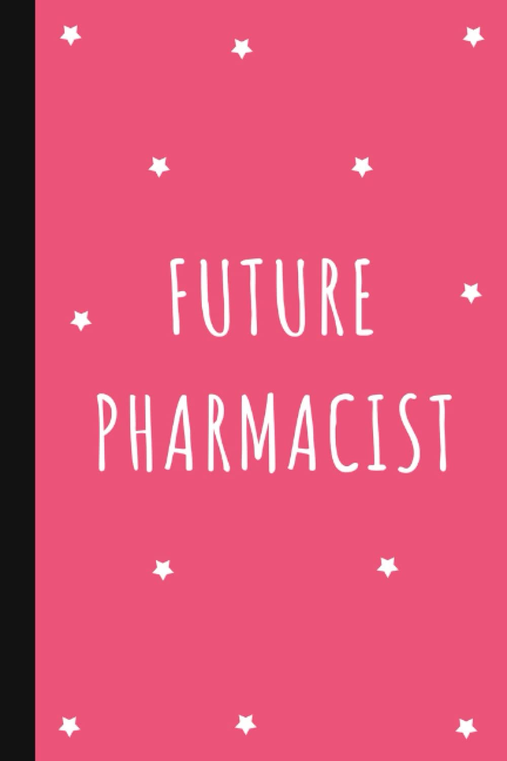 Future Pharmacist: Lined Notebook Journal for Pharmacy Students | Pharmacist Gifts