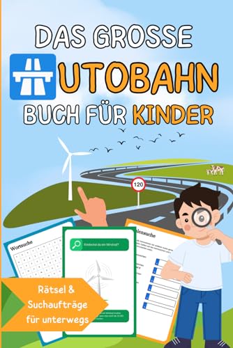 Reisespiele für Kinder: Edition Autobahn - Beschäftigung Autofahrt Kinder - Spiele fürs Auto (Reisespiele ab 6 Jahre)