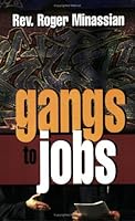 Gangs to Jobs 0971758549 Book Cover