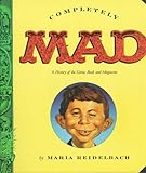 comic mad magazine  Completely Mad: A History of the Comic Book and Magazine