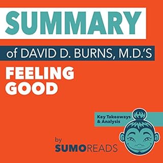 Summary of David D. Burns, M.D.'s Feeling Good: Key Takeaways & Analysis Audiobook By Sumoreads cover art