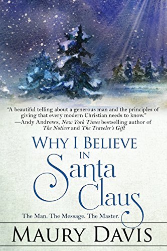 Why I Believe in Santa Claus: The Man. The Mess... 1611946700 Book Cover