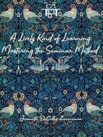 A Lively Kind of Learning: Mastering the Seminar Method 1733832300 Book Cover