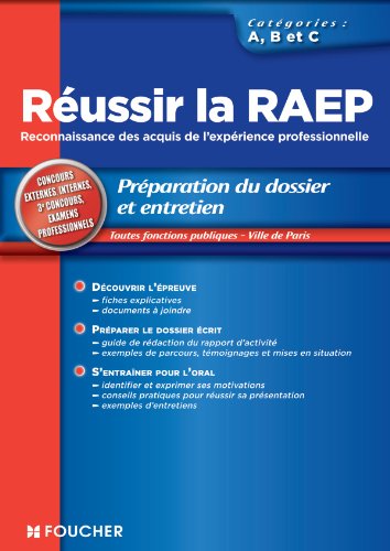 Réussir la RAEP. La reconnaissance des acquis de l'experience professionnelle Catégories A B C