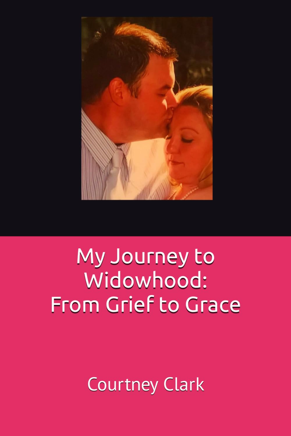 My Journey to Widowhood: From Grief to Grace