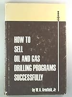 How to sell oil and gas drilling programs successfully, B0006CAPZM Book Cover