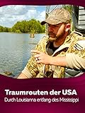mississippi reisezeit  Traumrouten der USA - Durch Louisiana entlang des Mississippi