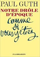 Notre drôle d'époque comme si vous y étiez 2080640038 Book Cover