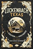 Luckenbach Texas - The Center of the Universe 0692127283 Book Cover