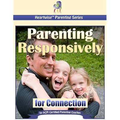 Parenting Responsively for Connection
