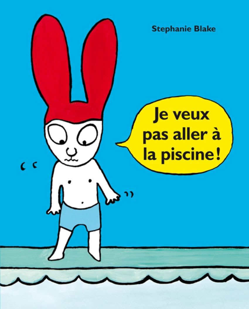 Stephanie Blake: Je veux pas aller a la piscine !
