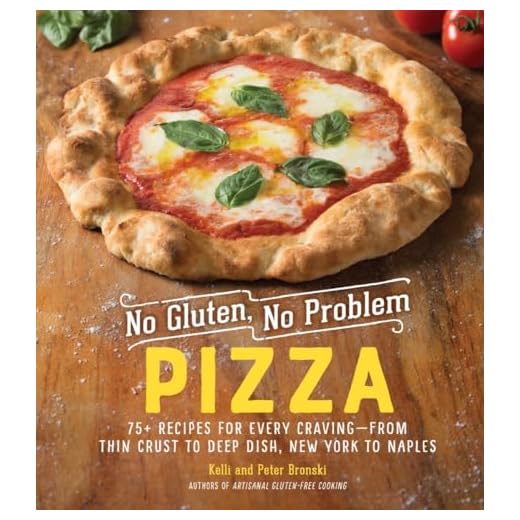 No Gluten, No Problem Pizza: 75+ Recipes for Every Craving―from Thin Crust to Deep Dish, New York to Naples