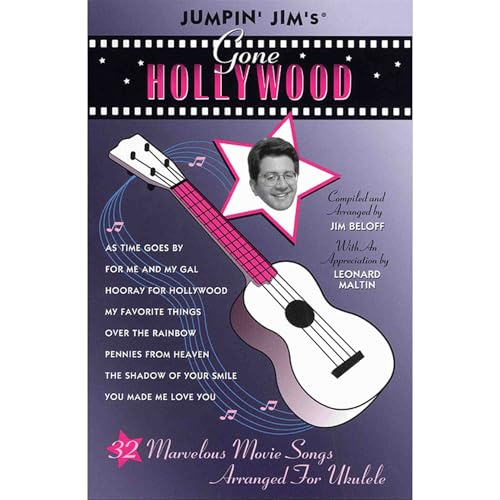 Jumpin' Jim's Gone Hollywood: 32 Marvelous Movie Songs Arranged for Ukulele