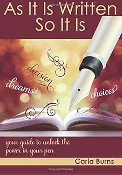Paperback As It Is Written...So It Is: Your Guide to Unlock the Power of Your Pen Book