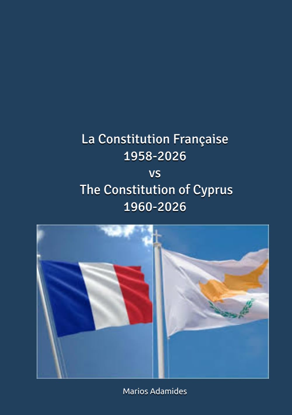 La Constitution Française 1958-2026 VS The Constitution of Cyprus 1960-2026