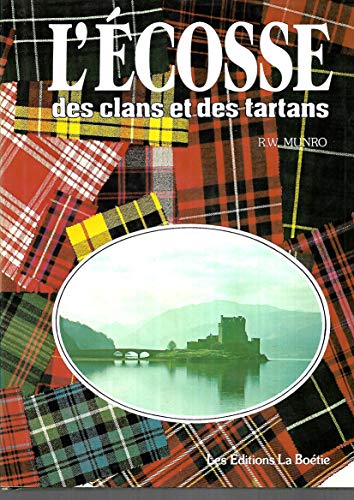 Histoire des clans écossais et symboliques 4 L'Écosse des clans et des tartans