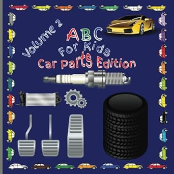 Car Parts ABC For Kids: Volume 2 Alphabet Book Designed for Young Car ...
