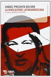 Vedi scheda su Amazon Chávez presenta Bolívar. La rivoluzione latinoamericana