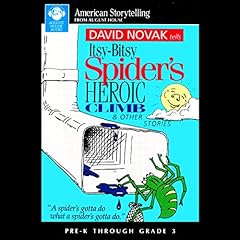 Itsy-Bitsy Spider's Heroic Climb and Other Stories Audiobook By David Novak cover art