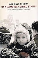 Una bambina contro Stalin: L'italiana che lottò per la verità su suo padre 8804570121 Book Cover