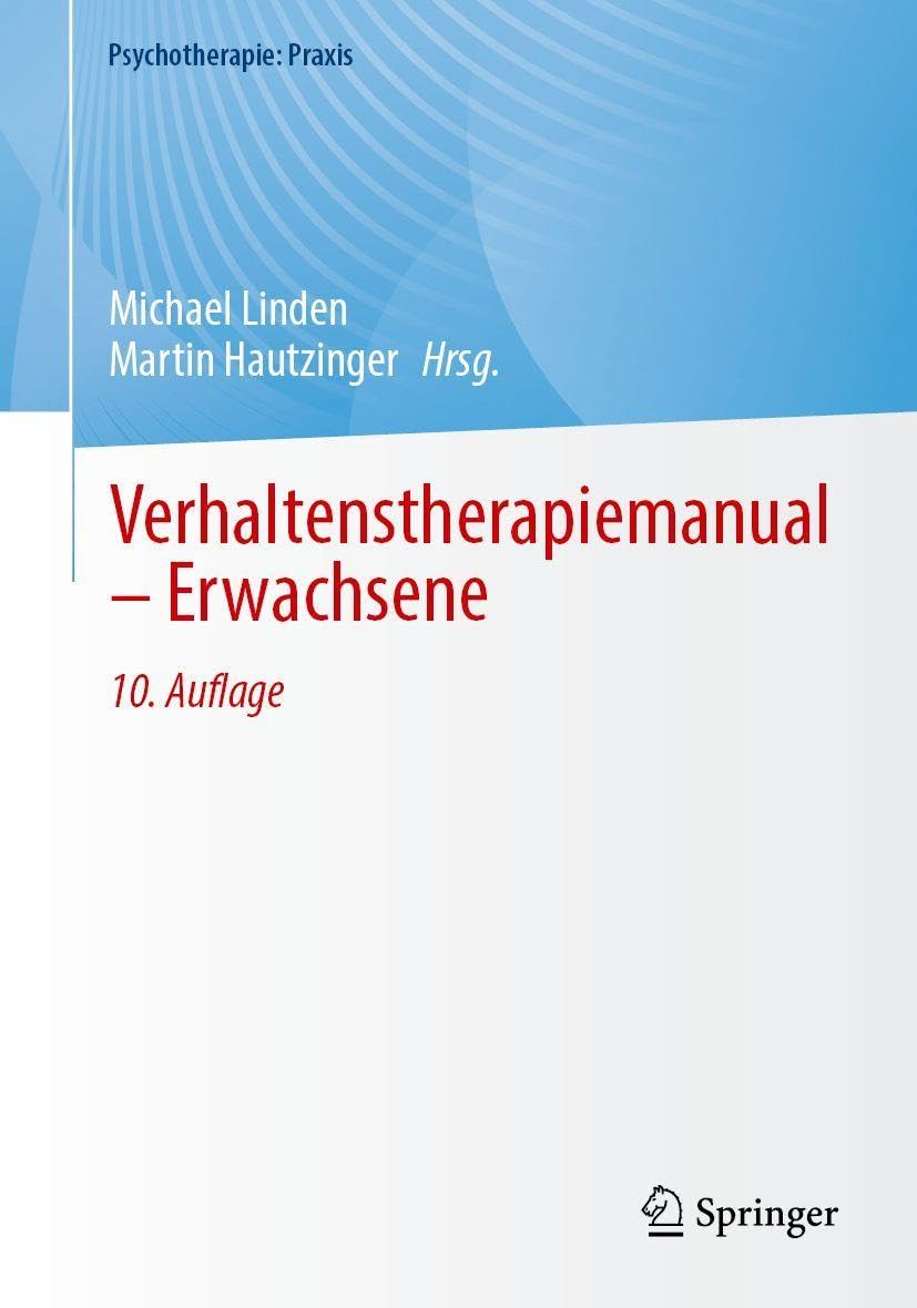 Verhaltenstherapiemanual – Erwachsene: DE (Psychotherapie: Praxis)