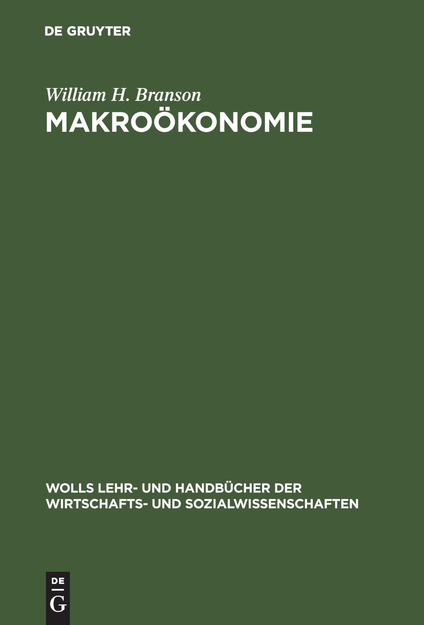 Makroökonomie: Theorie und Politik (Wolls Lehr- und Handbücher der Wirtschafts- und Sozialwissenschaften)