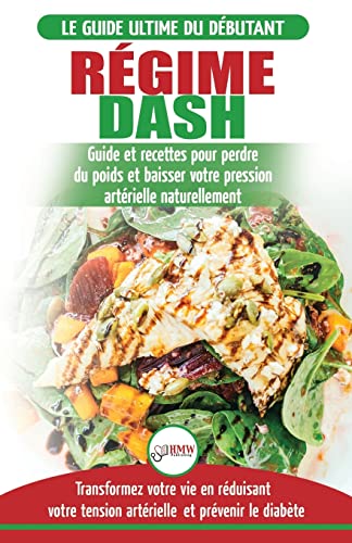 Régime Dash: Guide de régime pour les débutants pour réduire...