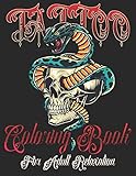  Tattoo Coloring Book for Adults Relaxation: Awesome and Relaxing Ultimate Tattoo Colouring Pages for Grown-Ups,Women & Men Stress Relief Modern ... (Tattoo Coloring Book for Adult Relaxation)