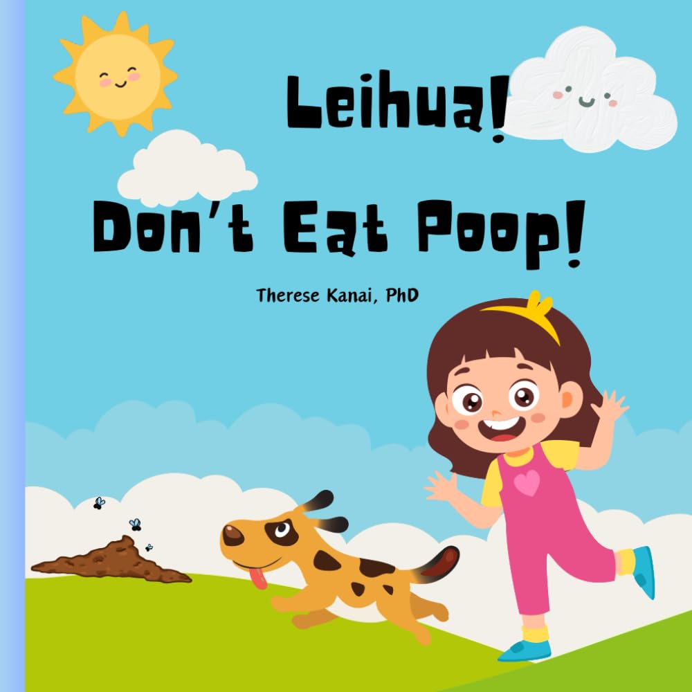 Leihua! Don't Eat Poop!: A Story About Unconditional Love