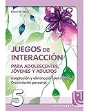  JUEGOS DE INTERACCION / 5: Aceptación y eliminación del miedo. Crecimiento personal (Animación de grupos, Band 5)