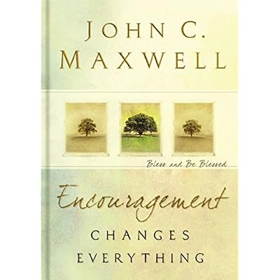 Encouragement Changes Everything: Bless and be Blessed
