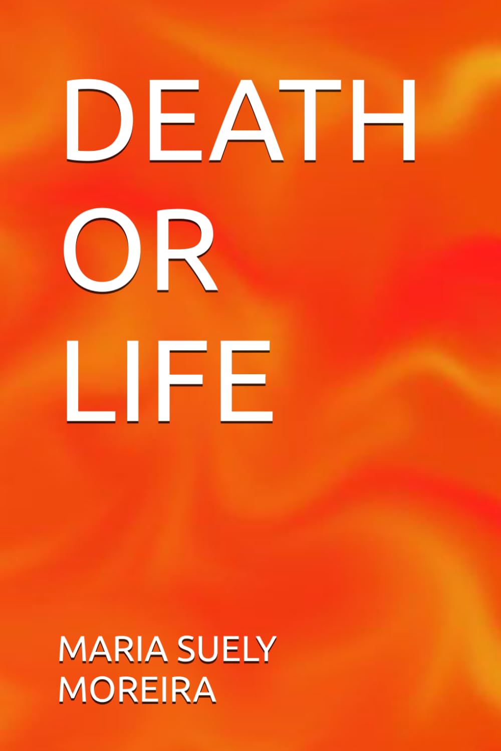 DEATH OR LIFE