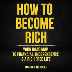 How to Become Rich Audiolibro Por Morgan Housell arte de portada
