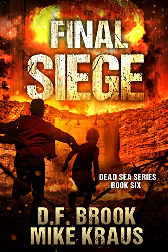 Final Siege   Dead Sea Book 6: (A Post Apocalyptic Survival Thriller)