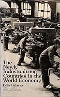 The Newly Industrializing Countries in the World Economy 0080263364 Book Cover