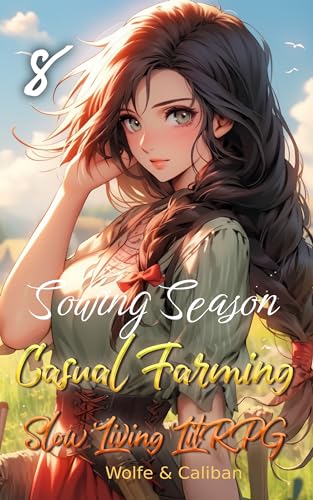 Casual Farming 8: A Slow Living LitRPG (Sowing Season)