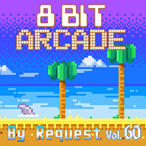Play By Request, Vol. 60 by 8-Bit Arcade on Amazon Music
