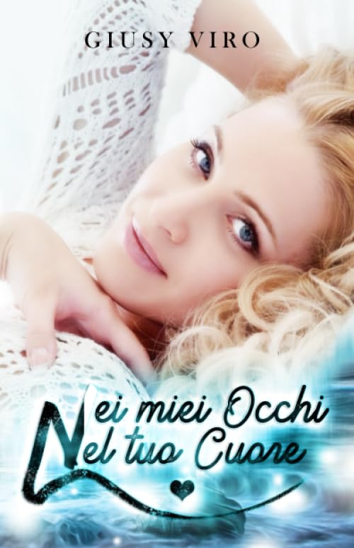 Nei miei occhi nel tuo cuore