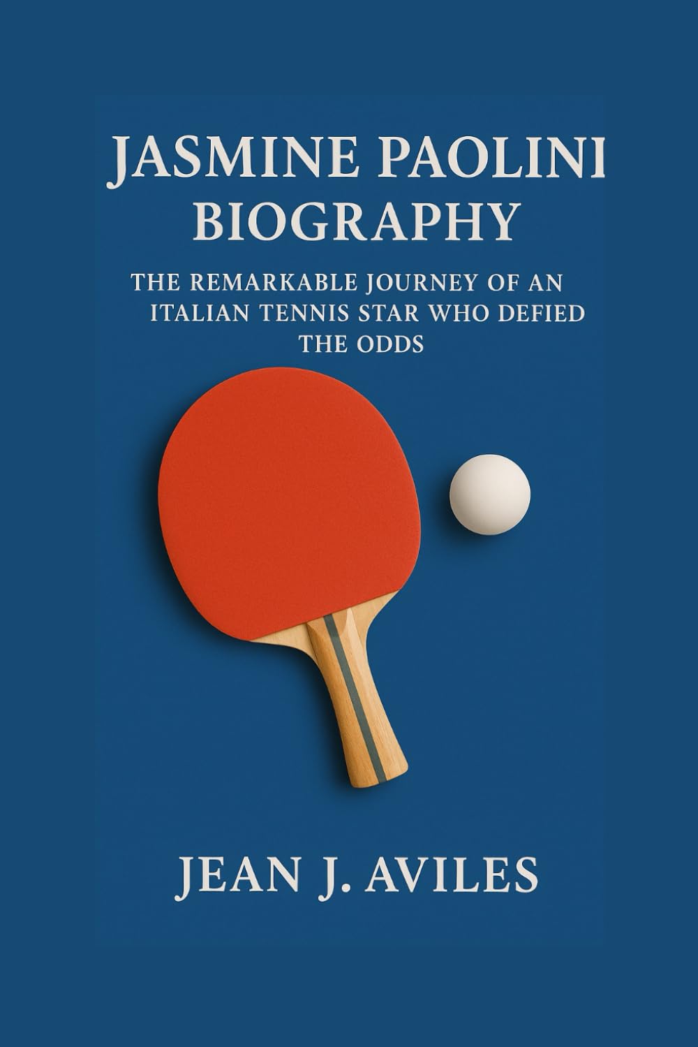 JASMINE PAOLINI BIOGRAPHY: The Remarkable Journey Of An Italian Tennis Star Who Defied The Odds