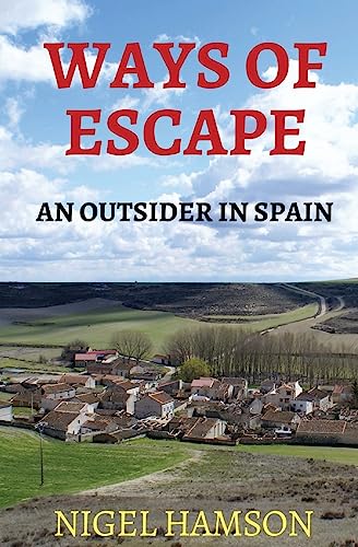 Ways of Escape: An Outsider in Spain