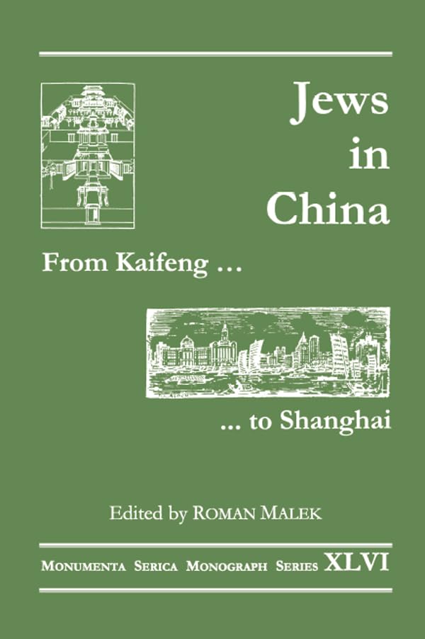 From Kaifeng to Shanghai: Jews in China (Monumenta Serica Monograph Series)      1st Edition, Kindle Edition