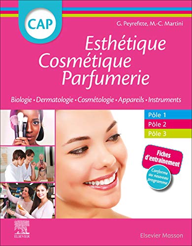 CAP Esthétique Cosmétique Parfumerie: Biologie - Dermatologie -...